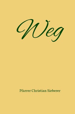 Weg von Sieberer,  Pfarrer Christian