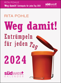 Weg damit! 2024 – Entrümpeln für jeden Tag – Tagesabreißkalender zum Aufstellen oder Aufhängen von Pohle,  Rita