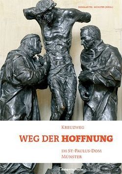 Weg der Hoffnung von Alfers,  Josef, Böcker,  Walter, Bönte,  Michael, Buckstegen,  Theodor, Demming,  Alfons, Deselaers,  Paul, Geerlings,  Dieter, Kleyboldt,  Norbert, Lammerding,  Dieter, Lettmann,  Reinhard, Ostermann,  Friedrich, Thissen,  Werner, Voss,  Josef