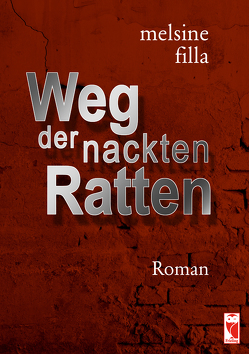 Weg der nackten Ratten von Filla,  Melsine