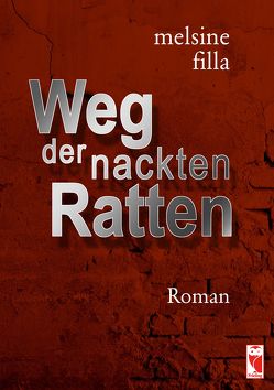 Weg der nackten Ratten von Filla,  Melsine