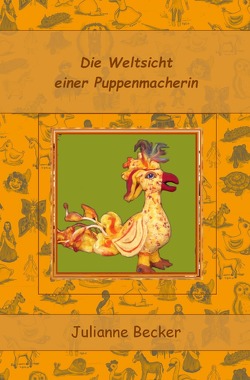 Weg der Puppen / Die Weltsicht einer Puppenmacherin von Becker,  Julianne
