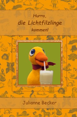 Weg der Puppen / Hurra, die Lichtfilzlinge kommen von Becker,  Julianne