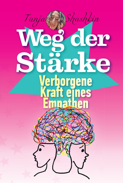 Weg der Stärke – Verborgene Kraft eines Empathen von Shashkin,  Tanja