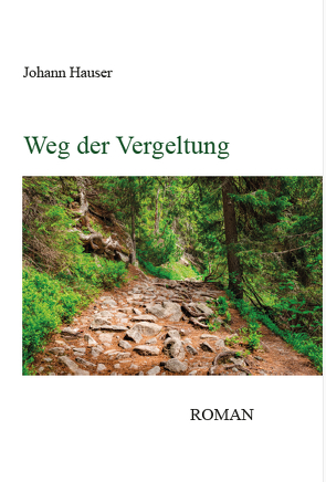 Weg der Vergeltung von Hauser,  Johann