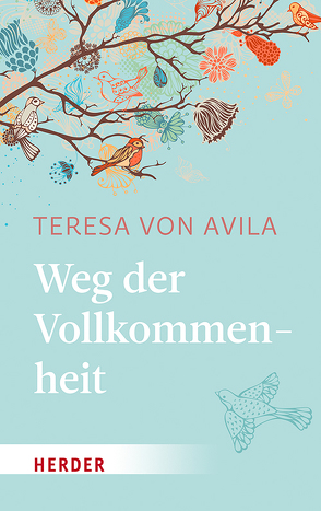 Weg der Vollkommenheit von Dobhan,  Ulrich, Peeters,  Elisabeth, Teresa von Ávila