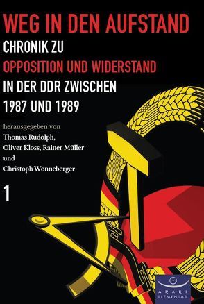 Weg in den Aufstand von Kloss,  Oliver, Mueller,  Rainer, Rudolph,  Thomas, Wonneberger,  Christoph