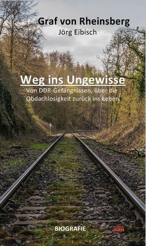 Weg ins Ungewisse von Eibisch,  Graf von Rheinsberg,  Jörg