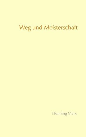 Weg und Meisterschaft von Marx,  Henning