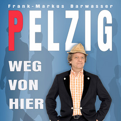 Weg von hier von Pelzig,  Erwin