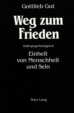 Weg zum Frieden von Gut,  Gottlieb