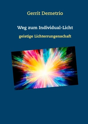 Weg zum Individual-Licht von Demetrio,  Gerrit