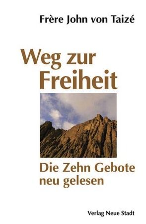 Weg zur Freiheit von Emans,  Dorothee, John von Taizé