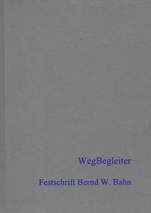 WegBegleiter – Interdisziplinäre Beiträge zur Altwege- und Burgenforschung von Freudenreich,  Martin, Fütterer,  Pierre, Swieder,  Anna