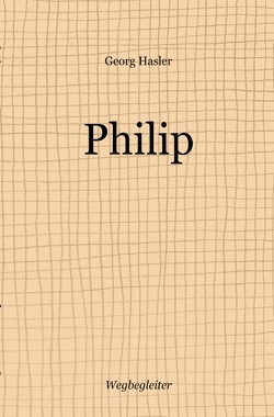 Wegbegleiter Serie / Philip von Hasler,  Georg