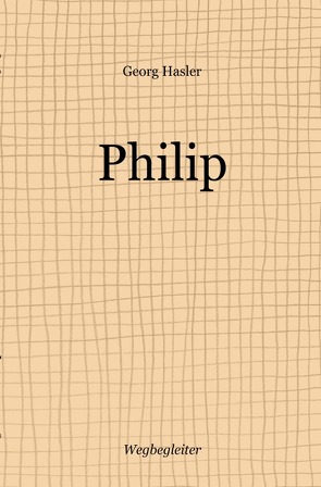 Wegbegleiter Serie / Philip von Hasler,  Georg