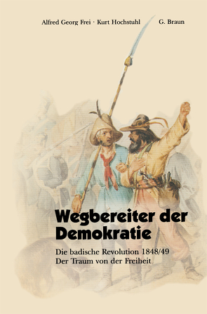 Wegbereiter der Demokratie von Frei,  Alfred Georg, Hochstuhl,  Kurt