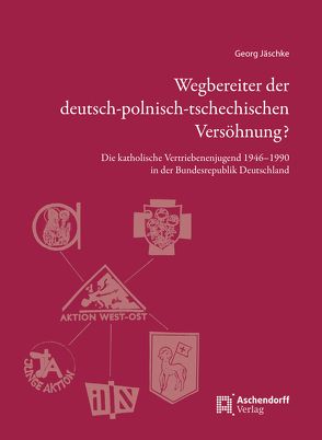 Wegbereiter der deutsch-polnisch-tschechischen Versöhnung? von Jäschke,  Georg