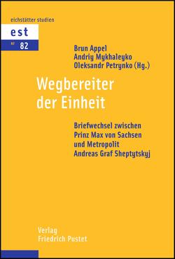 Wegbereiter der Einheit von Appel,  Brun, Mykhaleyko,  Andriy, Petrynko,  Oleksandr