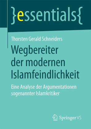 Wegbereiter der modernen Islamfeindlichkeit von Schneiders,  Thorsten Gerald