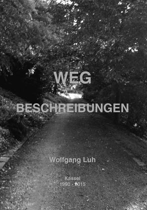 Wegbeschreibungen. von Lill,  Reimund, Luh,  Wolfgang