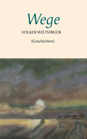 Wege von Wietstruck,  Volker