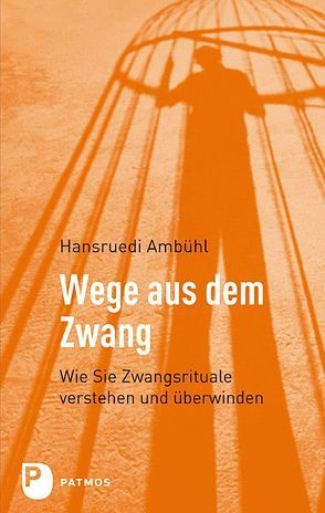 Wege aus dem Zwang von Ambühl,  Hansruedi