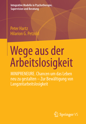 Wege aus der Arbeitslosigkeit von G. Petzold,  Hilarion, Hartz,  Peter