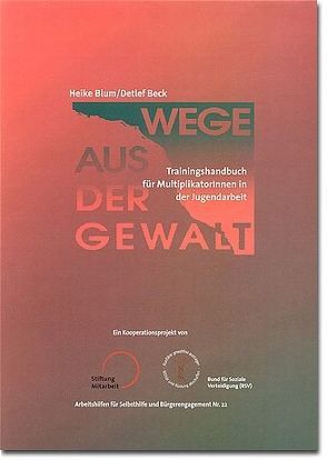 Wege aus der Gewalt von Beck,  Detlef, Blum,  Heike