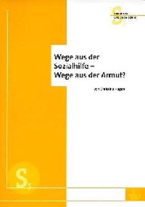 Wege aus der Sozialhilfe – Wege aus der Armut? von Hagen,  Christine