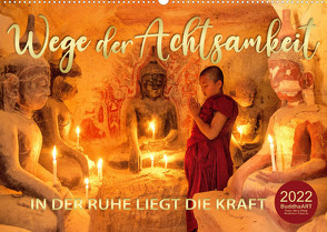Wege der Achtsamkeit – In der Ruhe liegt die Kraft (Wandkalender 2022 DIN A2 quer) von BuddhaART