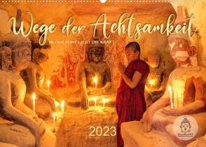 Wege der Achtsamkeit – In der Ruhe liegt die Kraft (Wandkalender 2023 DIN A2 quer) von Weigt,  Mario