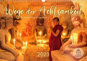 Wege der Achtsamkeit – In der Ruhe liegt die Kraft (Wandkalender 2023 DIN A3 quer) von Weigt,  Mario