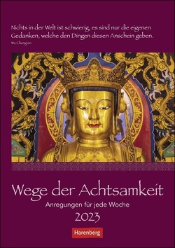 Wege der Achtsamkeit Wochen-Kulturkalender 2023. Foto-Wandkalender mit buddhistischen Motiven und inspirierenden Zitaten. Bildkalender 2023 für Achtsamkeit im Alltag. 25x35cm von Harenberg, Schnober-Sen,  Martina