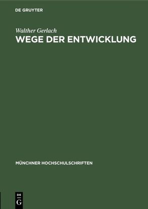 Wege der Entwicklung von Gerlach,  Walther