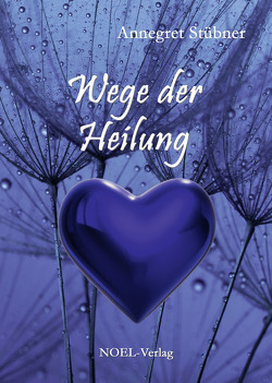 Wege der Heilung von Stübner,  Annegret