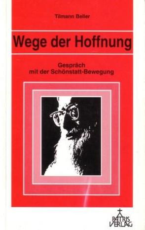 Wege der Hoffnung von Beller,  Tilmann, Lechler,  Peter