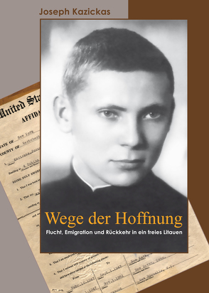 Wege der Hoffnung von Kazickas,  Joseph