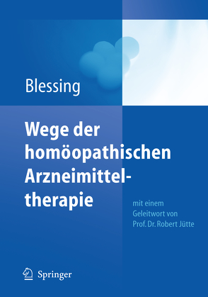 Wege der homöopathischen Arzneimitteltherapie von Blessing,  Bettina