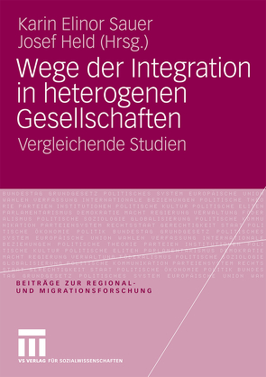 Wege der Integration in heterogenen Gesellschaften von Held,  Josef, Sauer,  Karin Elinor