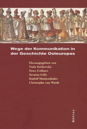 Wege der Kommunikation in Osteuropa von Boskovska,  Nada, Collmer,  Peter, Gilly,  Seraina, Mumenthaler,  Rudolf, Werdt,  Christophe