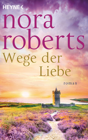 Wege der Liebe von Marburger,  Katrin, Roberts,  Nora