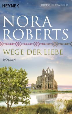 Wege der Liebe von Marburger,  Katrin, Roberts,  Nora