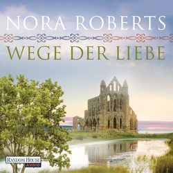 Wege der Liebe von Marburger,  Katrin, Roberts,  Nora, Wilms,  Elena