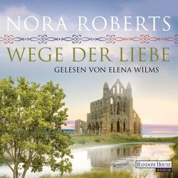 Wege der Liebe von Marburger,  Katrin, Roberts,  Nora, Wilms,  Elena