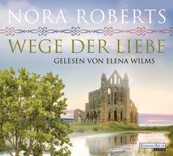 Wege der Liebe von Marburger,  Katrin, Roberts,  Nora, Wilms,  Elena