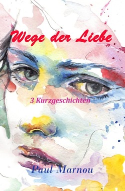 Wege der Liebe von Marnou,  Paul