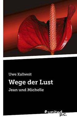 Wege der Lust von Kallweit,  Uwe