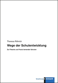 Wege der Schulentwicklung von Röhrich,  Theresa