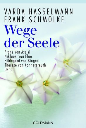 Wege der Seele von Hasselmann,  Varda, Schmolke,  Frank